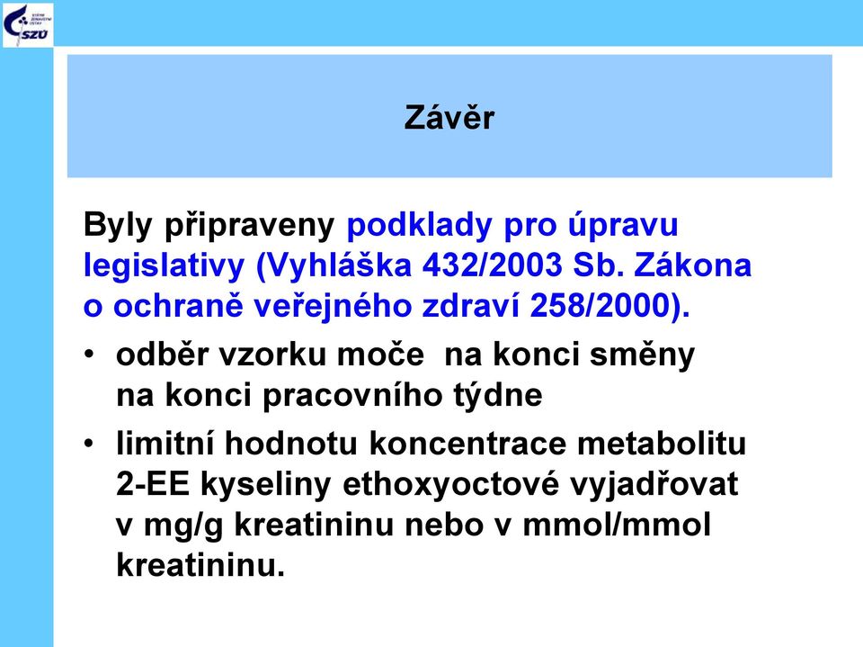 odběr vzorku moče na konci směny na konci pracovního týdne limitní hodnotu