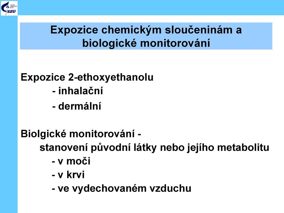 dermální Biolgické monitorování - stanovení původní