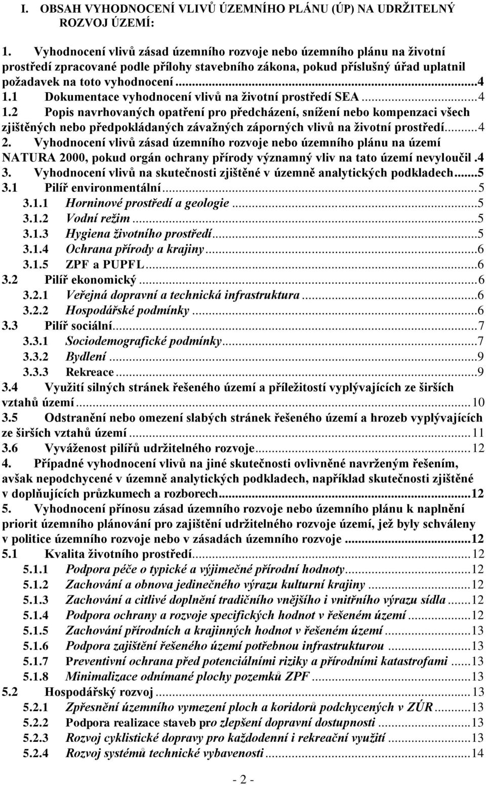 1 Dokumentace vyhodnocení vlivů na životní prostředí SEA... 4 1.