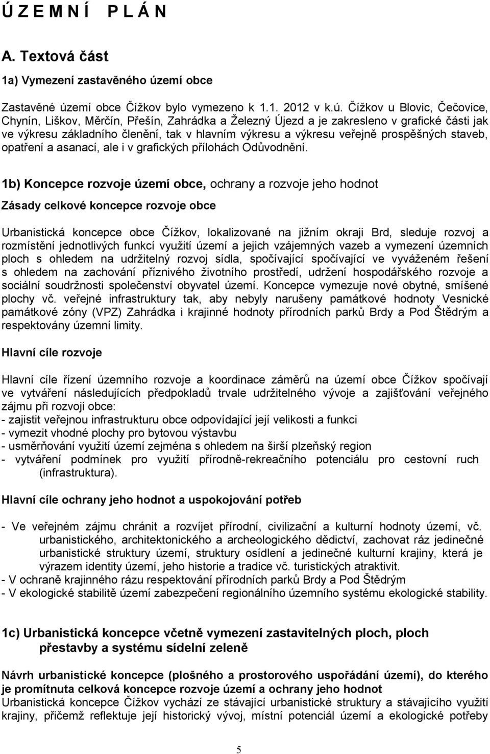 emí obce Čížkov bylo vymezeno k 1.1. 2012 v k.ú.