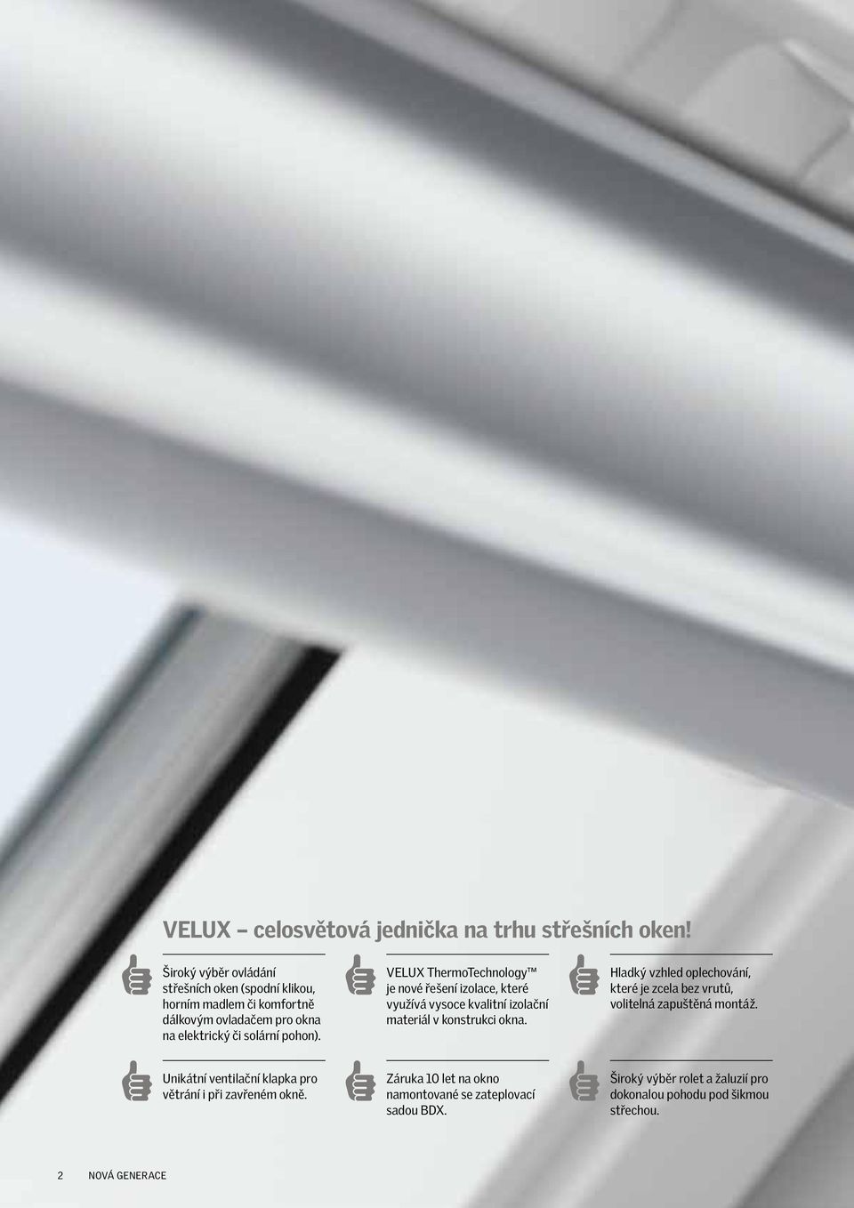 VELUX ThermoTechnology je nové řešení izolace, které využívá vysoce kvalitní izolační materiál v konstrukci okna.