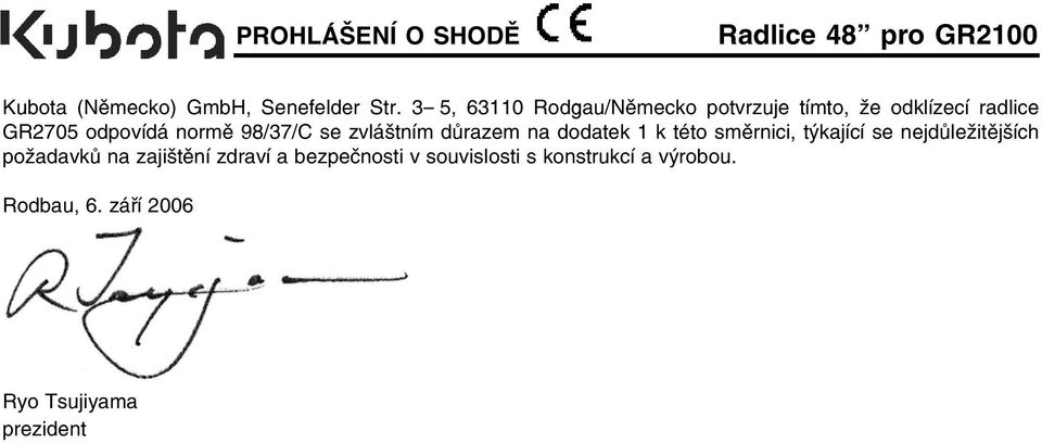 98/37/C se zvláštním důrazem na dodatek 1 k této směrnici, týkající se nejdůležitějších