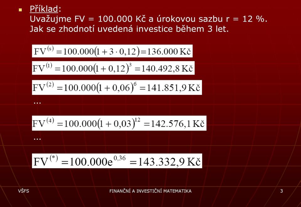 Jak se zhodnotí uvedená investice