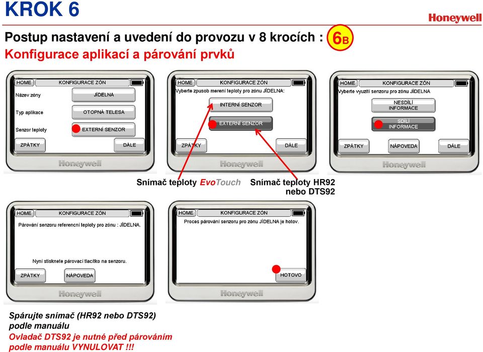 Snímač teploty HR92 nebo DTS92 Spárujte snímač (HR92 nebo DTS92)