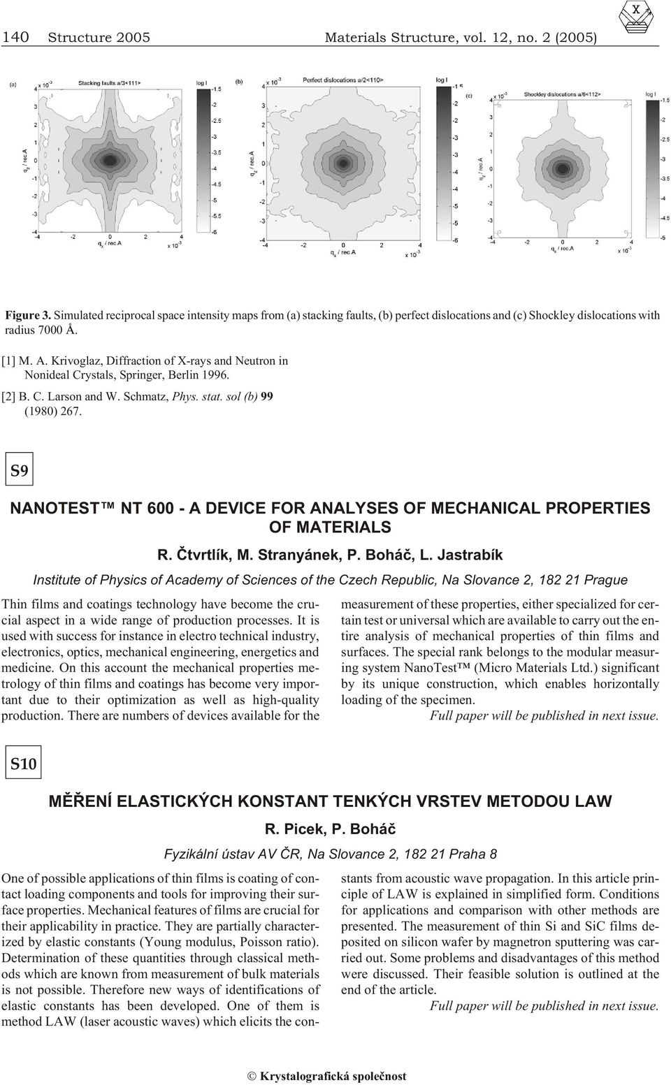 Krivoglaz, Dif frac tion of X-rays and Neu tron in Nonideal Crys tals, Springer, Berlin 1996. [2] B. C. Larson and W. Schmatz, Phys. stat. sol (b) 99 (1980) 267.