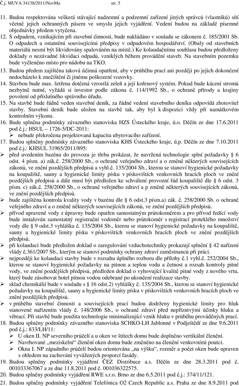 O odpadech a ostatními souvisejícími předpisy v odpadovém hospodářství. (Obaly od stavebních materiálů nesmí být likvidovány spalováním na místě.