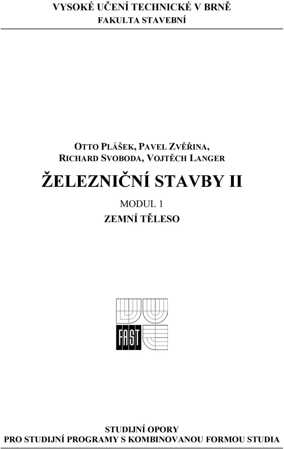 LANGER ŽELEZNIČNÍ STAVBY II MODUL 1 ZEMNÍ TĚLESO