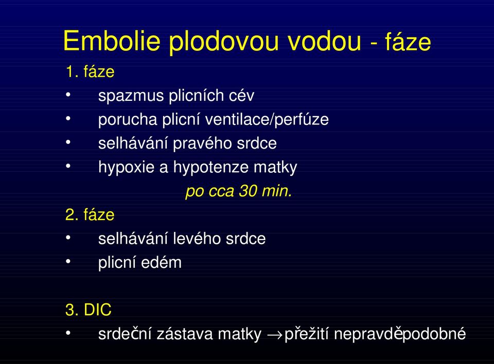 selhávání pravého srdce hypoxie a hypotenze matky po cca 30