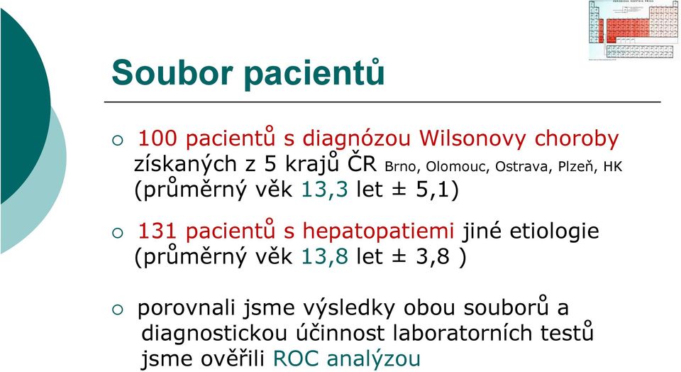 hepatopatiemi jiné etiologie (průměrný věk 13,8 let ± 3,8 ) porovnali jsme