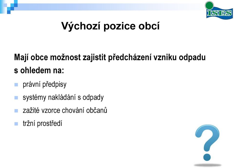 ohledem na: právní předpisy systémy