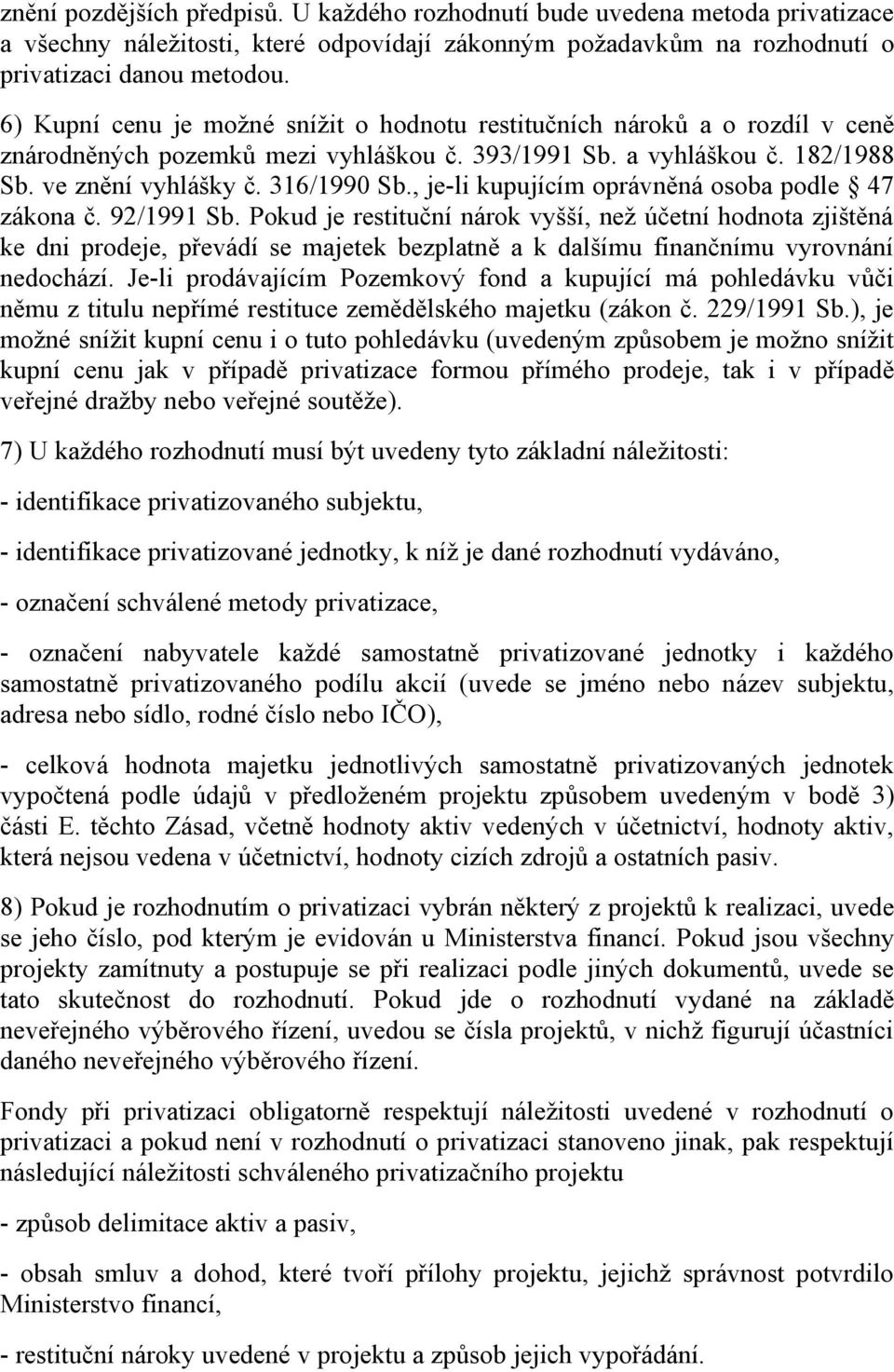 , je-li kupujícím oprávněná osoba podle 47 zákona č. 92/1991 Sb.