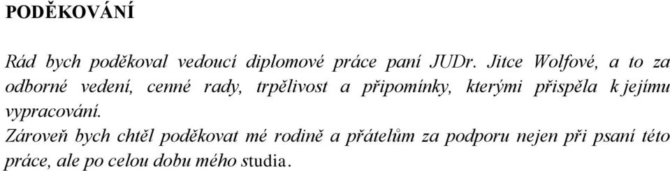 připomínky, kterými přispěla k jejímu vypracování.