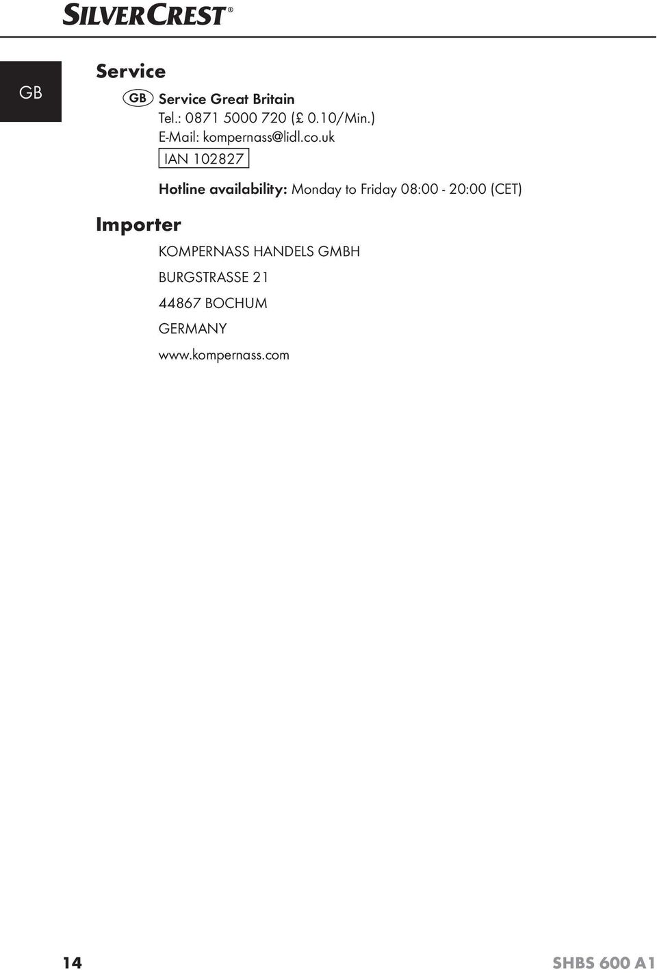 uk IAN 102827 Hotline availability: Monday to Friday 08:00-20:00