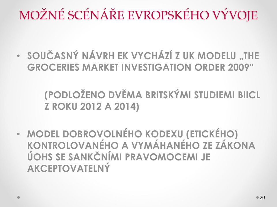 STUDIEMI BIICL Z ROKU 2012 A 2014) MODEL DOBROVOLNÉHO KODEXU (ETICKÉHO)