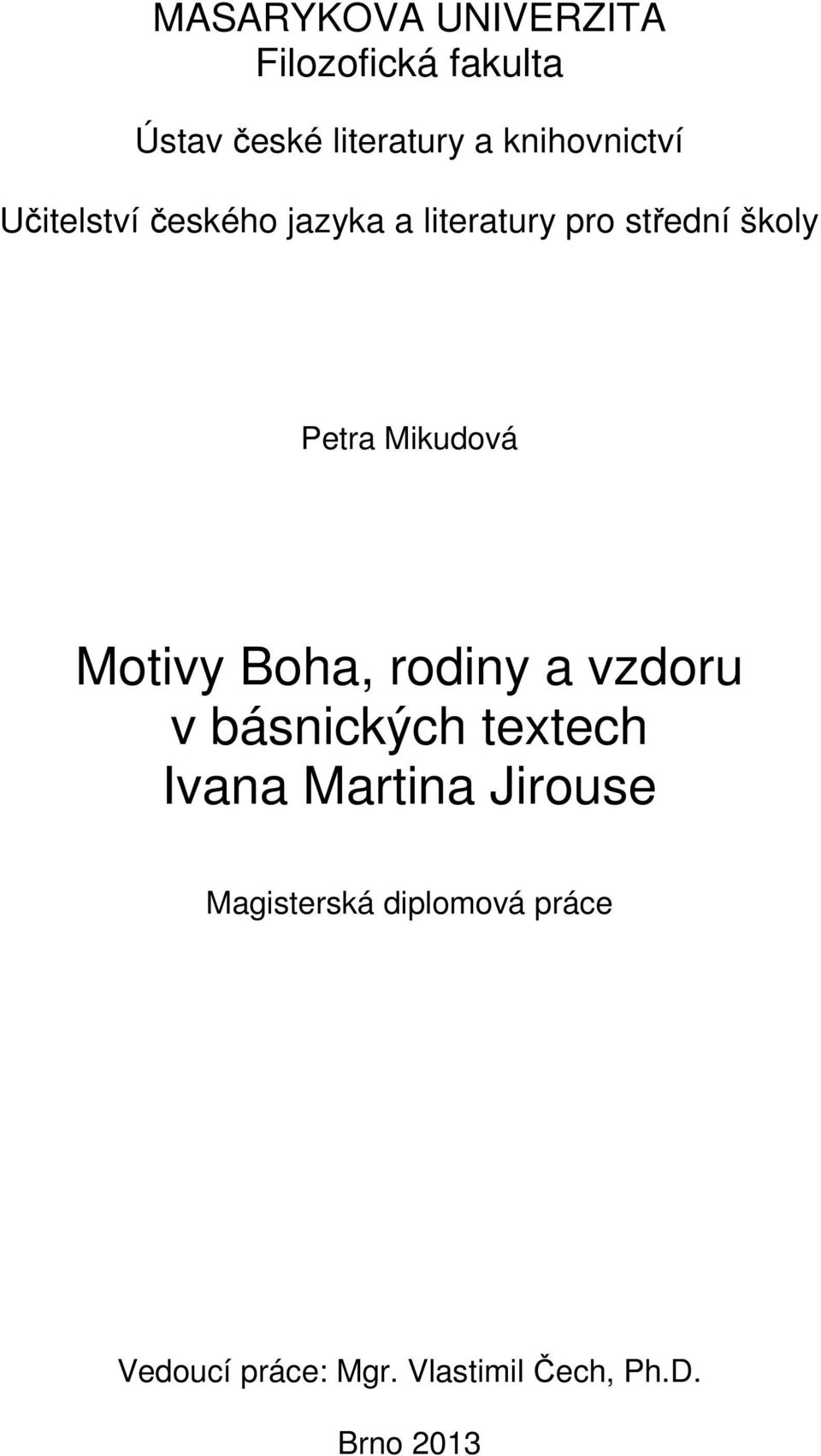 Mikudová Motivy Boha, rodiny a vzdoru v básnických textech Ivana Martina