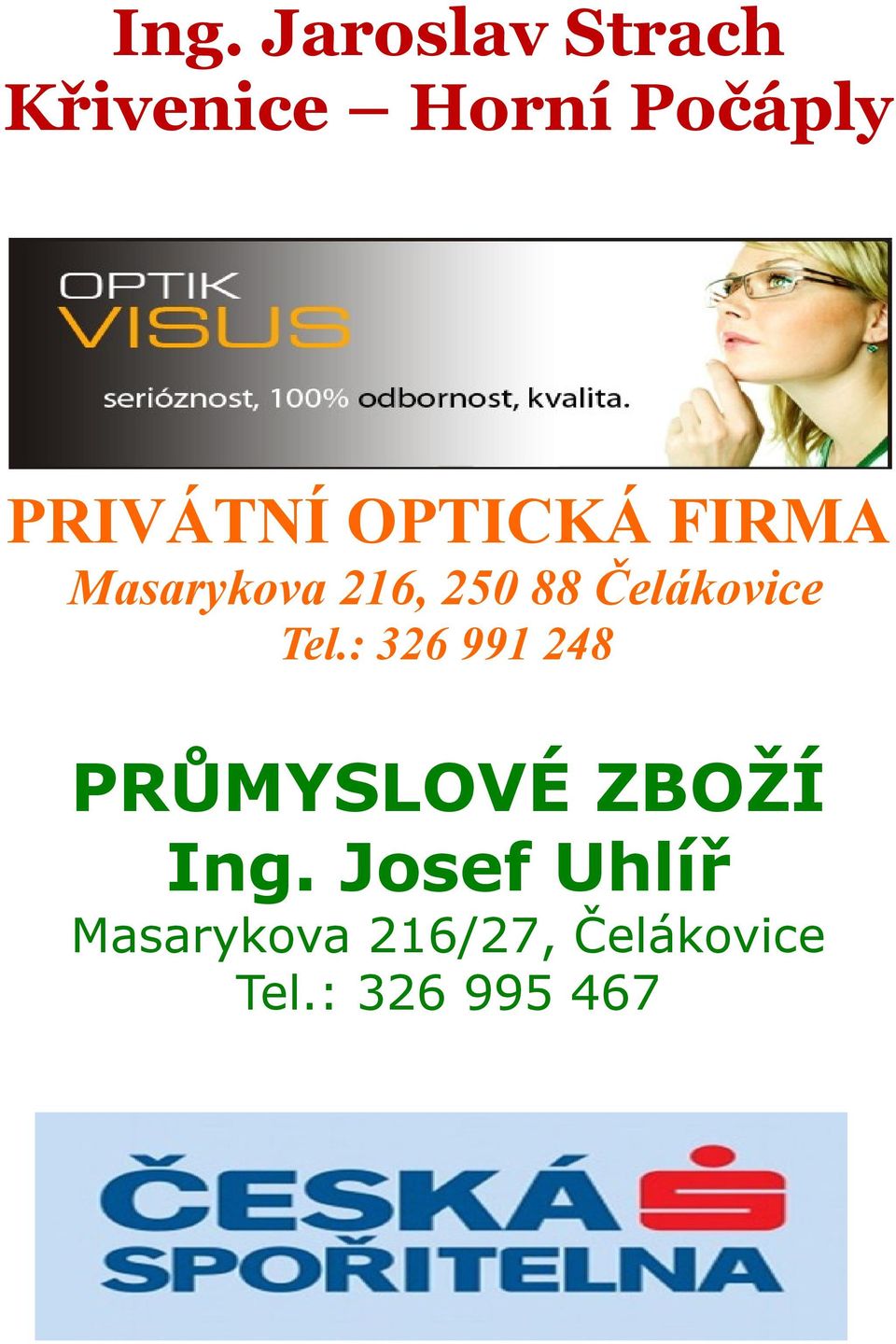 Čelákovice Tel.: 326 991 248 PRŮMYSLOVÉ ZBOŽÍ Ing.