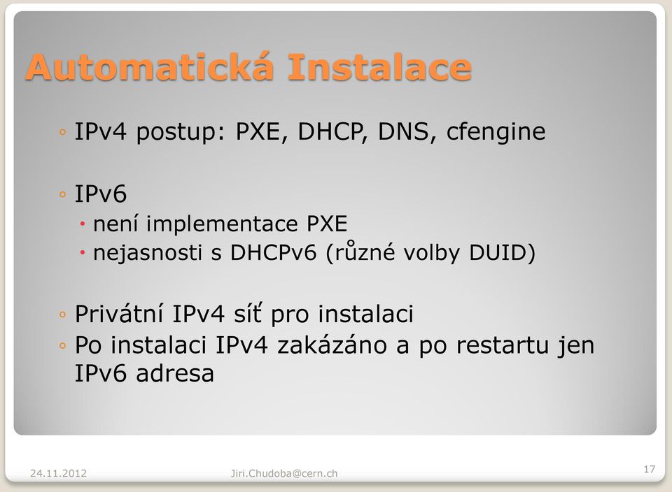 DHCPv6 (různé volby DUID) Privátní IPv4 síť pro