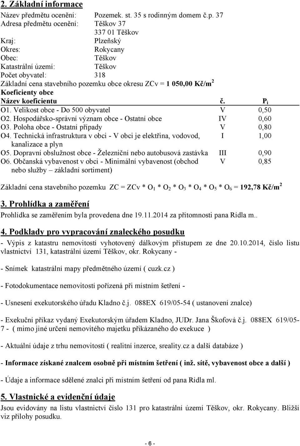 edmětu ocenění: Pozemek. st. 35 s rodinným domem č.p.