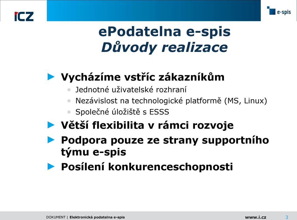 (MS, Linux) Společné úložiště s ESSS Větší flexibilita v rámci rozvoje