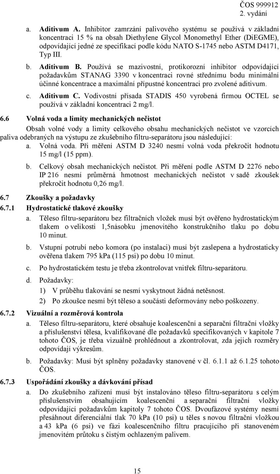 D4171, Typ III. b. Aditivum B.