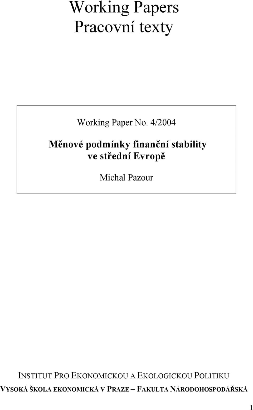 Evropě Michal Pazour INSTITUT PRO EKONOMICKOU A