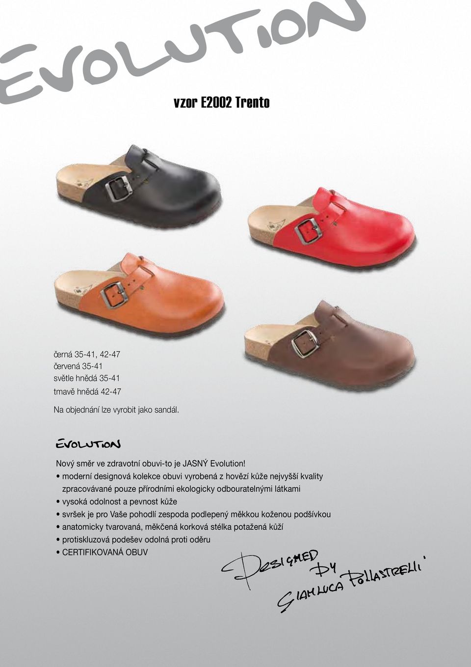 moderní designová kolekce obuvi vyrobená z hovězí kůže nejvyšší kvality zpracovávané pouze přírodními ekologicky odbouratelnými látkami