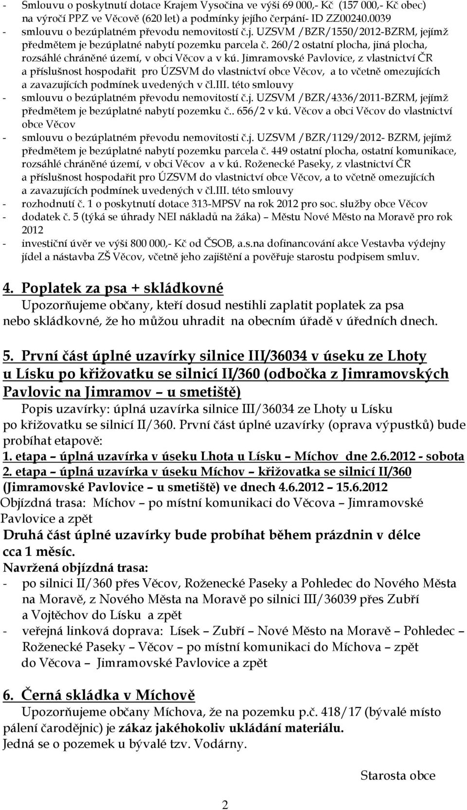 260/2 ostatní plocha, jiná plocha, rozsáhlé chráněné území, v obci Věcov a v kú.