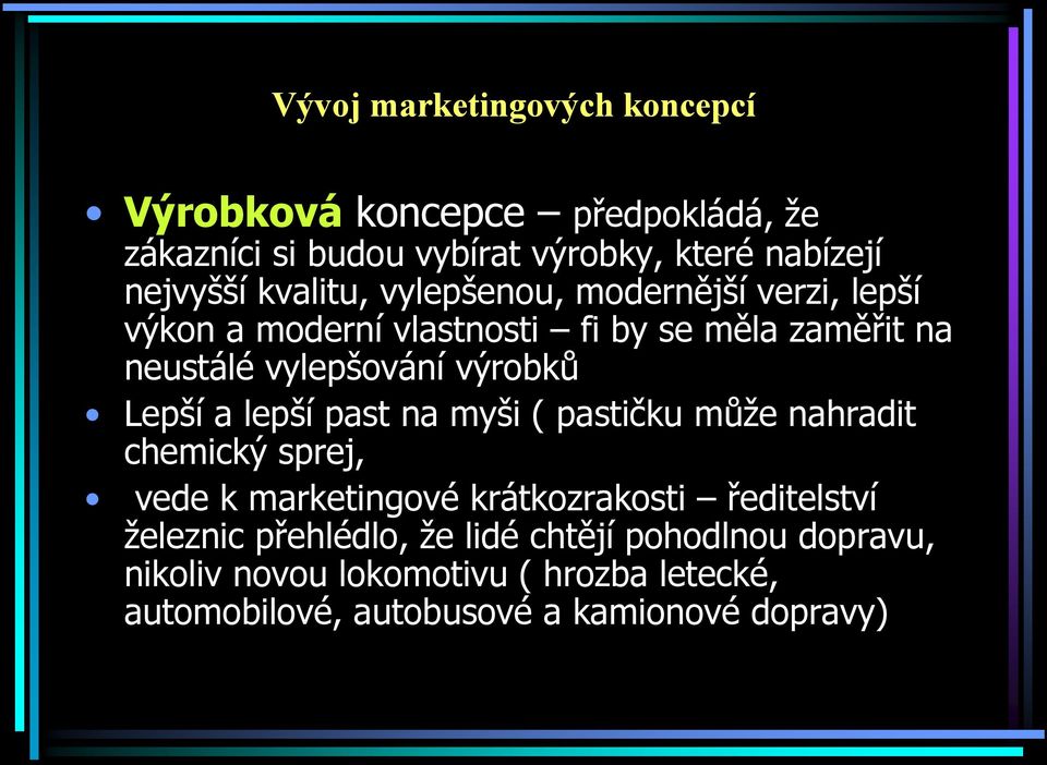 Lepší a lepší past na myši ( pastičku může nahradit chemický sprej, vede k marketingové krátkozrakosti ředitelství železnic