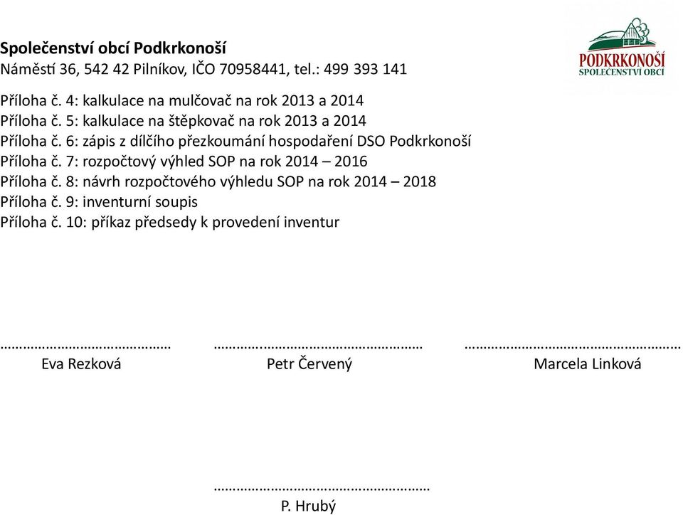 6: zápis z dílčího přezkoumání hospodaření DSO Podkrkonoší Příloha č.