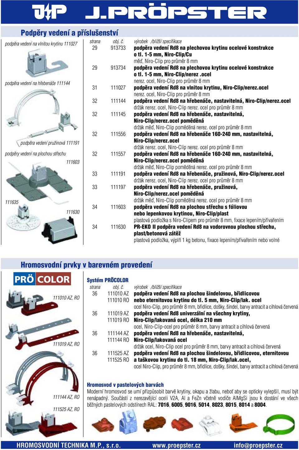 1-5 mm, Niro-Clip/nerez.ocel nerez. ocel, Niro-Clip pro prûmûr 8 mm 31 111027 podpûra vedení Rd8 na vlnitou krytinu, Niro-Clip/nerez.ocel nerez. ocel, Niro-Clip pro prûmûr 8 mm 32 111144 podpûra vedení Rd8 na hfiebenáãe, nastavitelná, Niro-Clip/nerez.