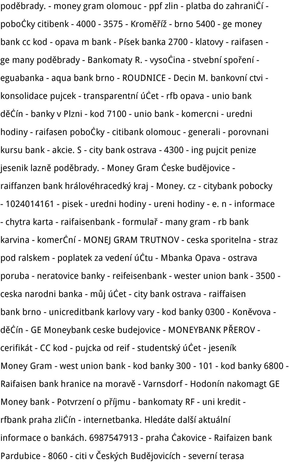 poděbrady - Bankomaty R. - vysočina - stvební spoření - eguabanka - aqua bank brno - ROUDNICE - Decin M.