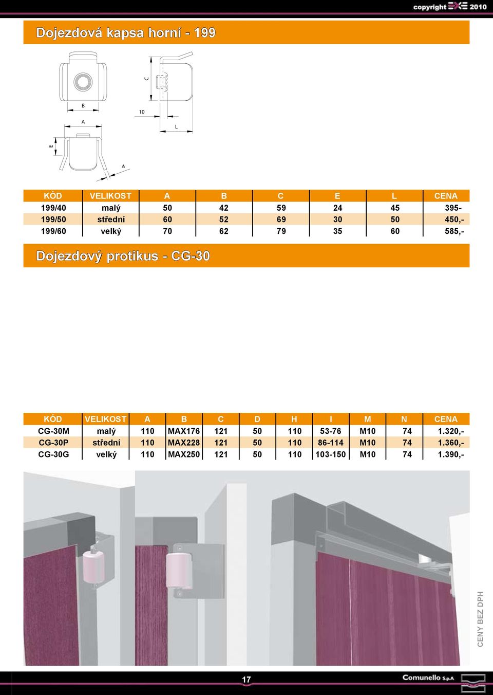 - CG-30 KÓD VELIKOST A B C D H I M N CENA CG-30M malý 110 MAX176 121 50 110 53-76 M10 74 1.