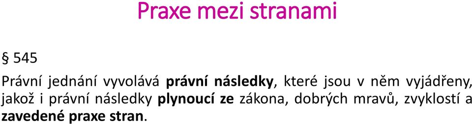 vyjádřeny, jakož i právní následky plynoucí ze