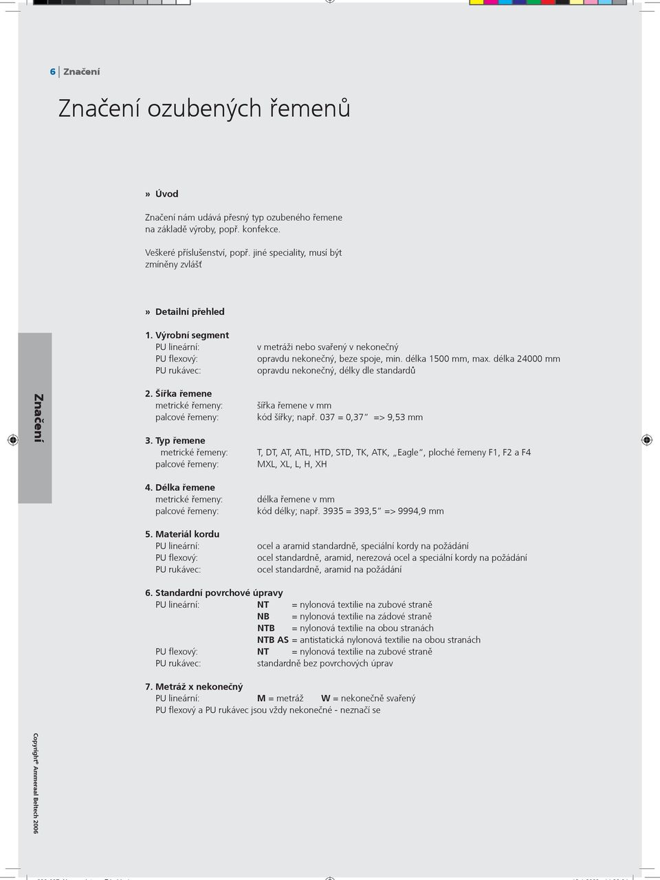 Typ øemene metrické øemeny: palcové øemeny: 4. Délka øemene metrické øemeny: palcové øemeny: 5.