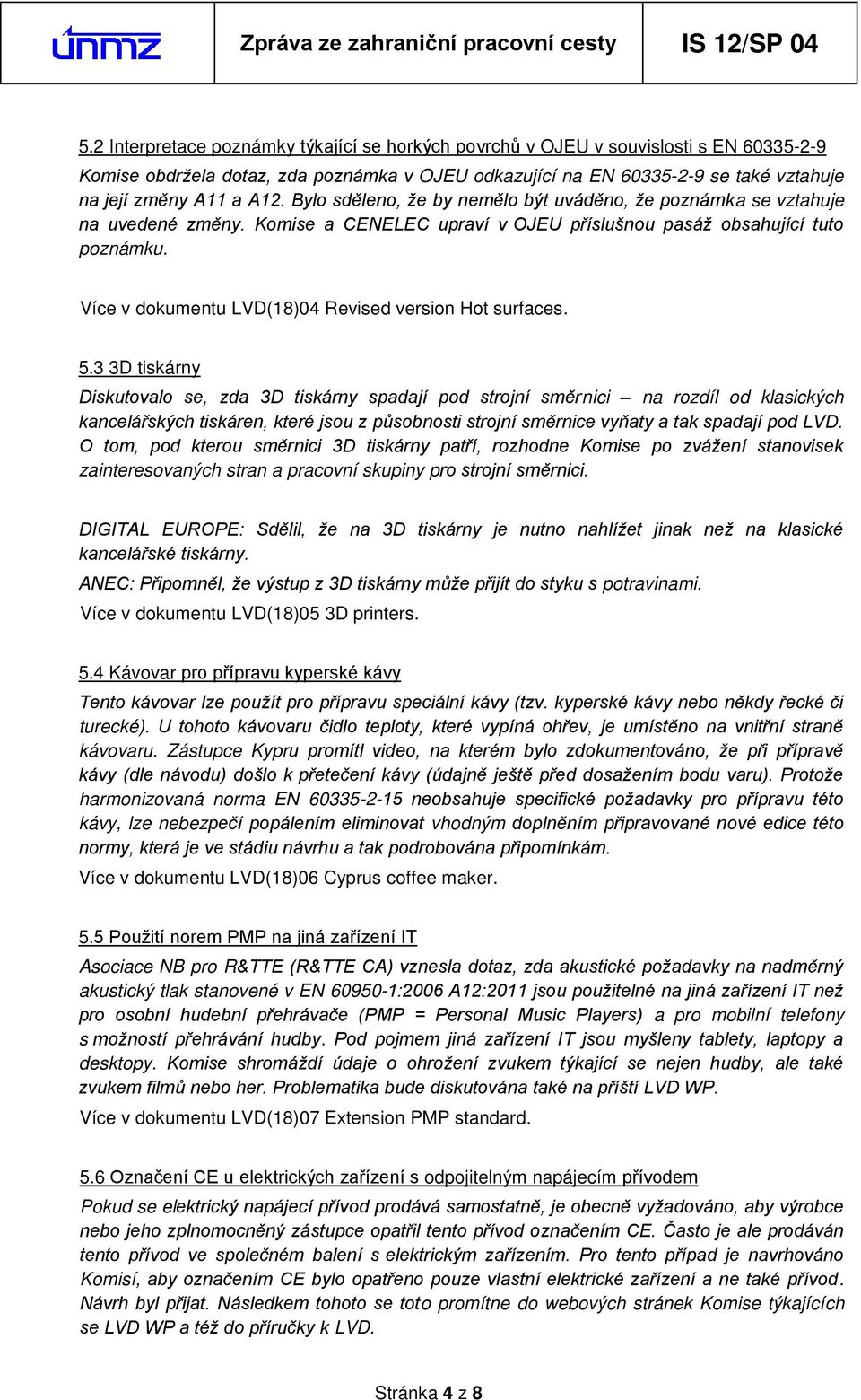 Více v dokumentu LVD(18)04 Revised version Hot surfaces. 5.