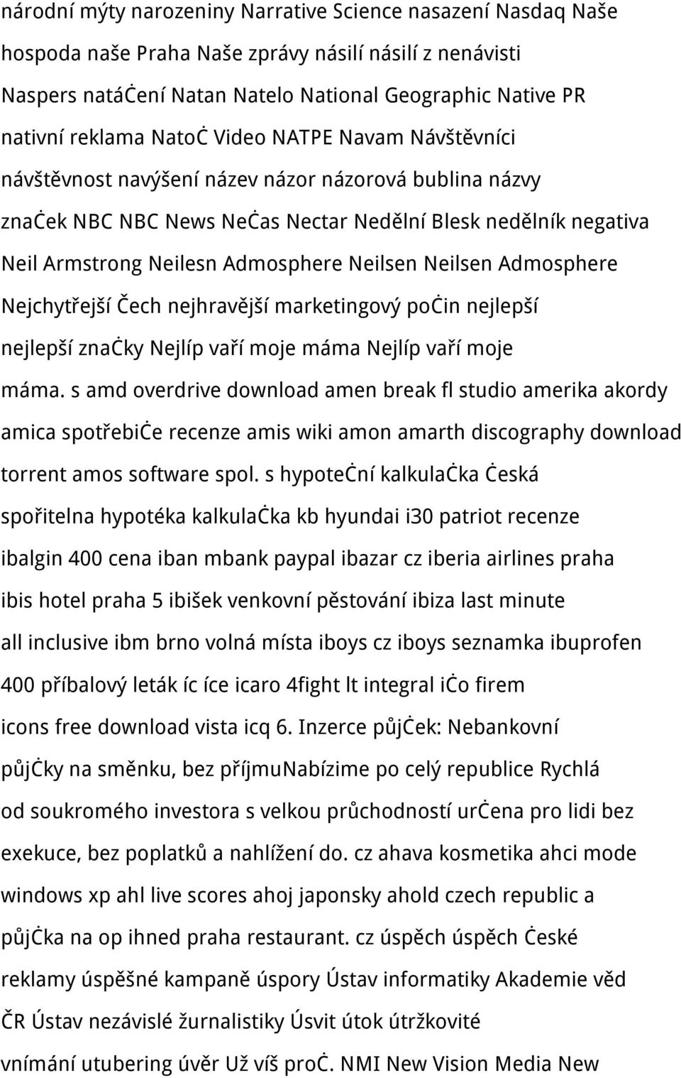 Neilsen Admosphere Nejchytřejší Čech nejhravější marketingový počin nejlepší nejlepší značky Nejlíp vaří moje máma Nejlíp vaří moje máma.