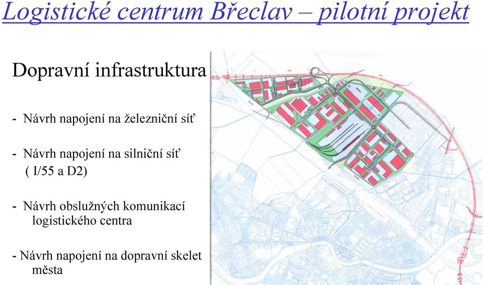 ( I/55 a D2) - Návrh obslužných komunikací