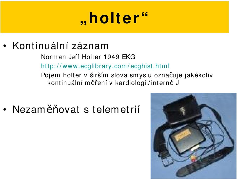 html Pojem holter v širším slova smyslu ozna uje