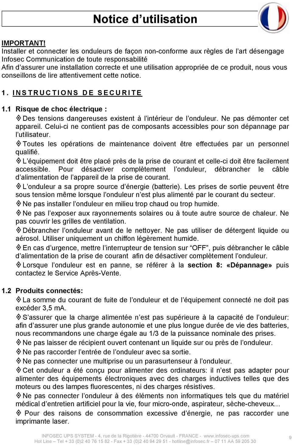 appropriée de ce produit, nous vous conseillons de lire attentivement cette notice. 1. INSTRUCTIONS DE SECURITE 1.