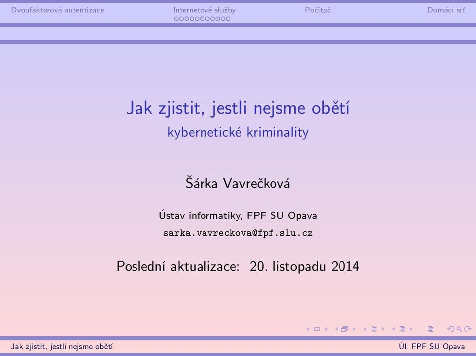 SU Opava sarka.vavreckova@fpf.slu.