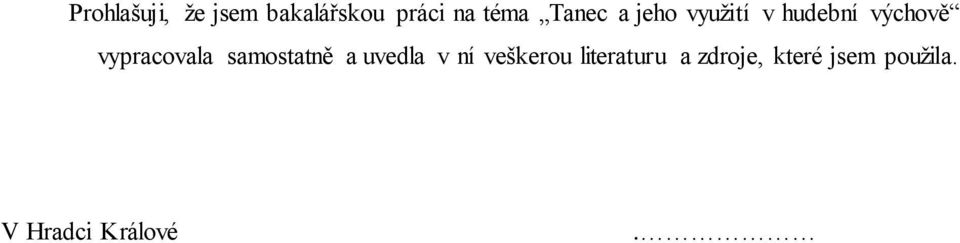 vypracovala samostatně a uvedla v ní veškerou