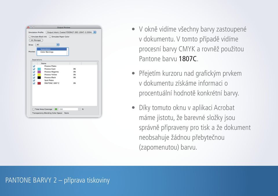 Přejetím kurzoru nad grafi ckým prvkem v dokumentu získáme informaci o procentuální hodnotě konkrétní