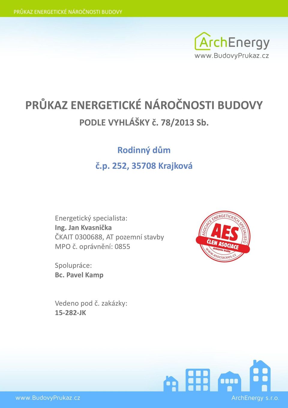 252, 35708 Krajková Energetický specialista: Ing.