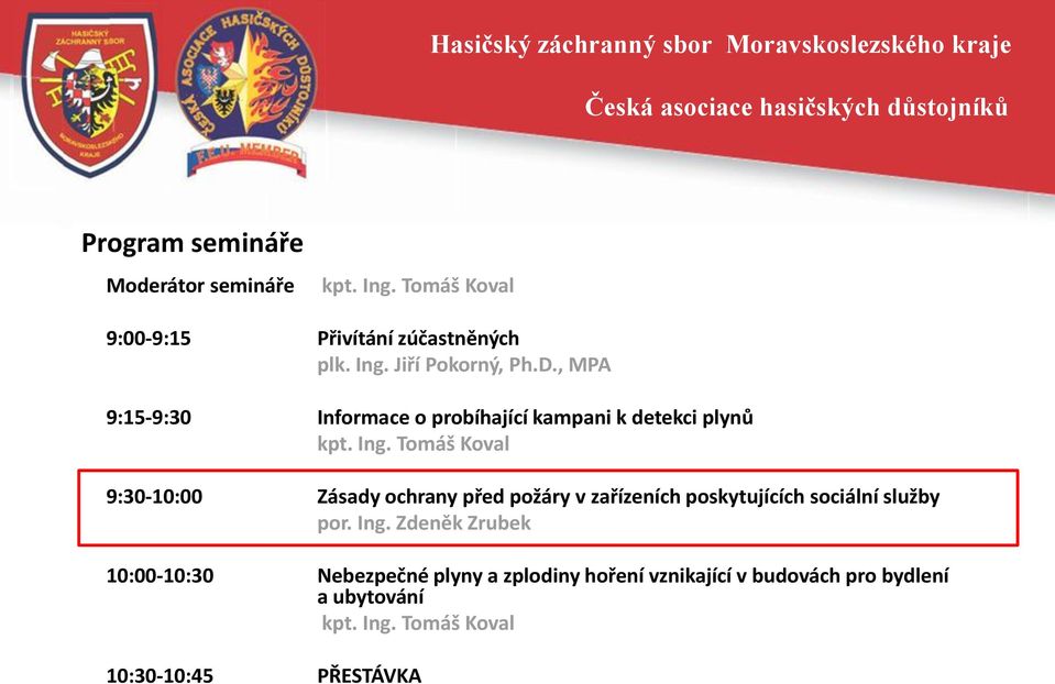 zařízeních poskytujících sociální služby 10:00-10:30 Nebezpečné plyny a