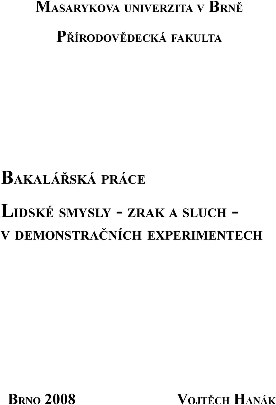 PRÁCE LIDSKÉ SMYSLY - ZRAK A SLUCH V