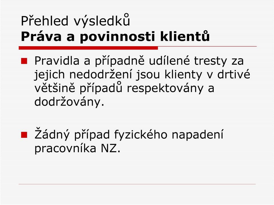 klienty v drtivé většině případů respektovány a