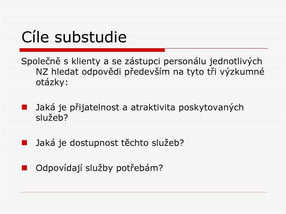 výzkumné otázky: Jaká je přijatelnost a atraktivita