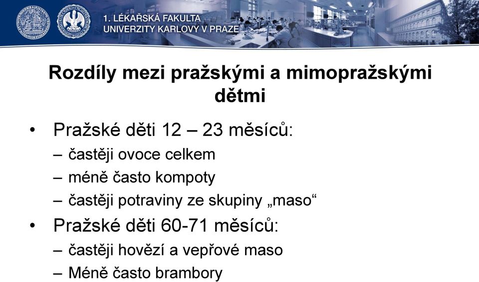 kompoty častěji potraviny ze skupiny maso Pražské děti