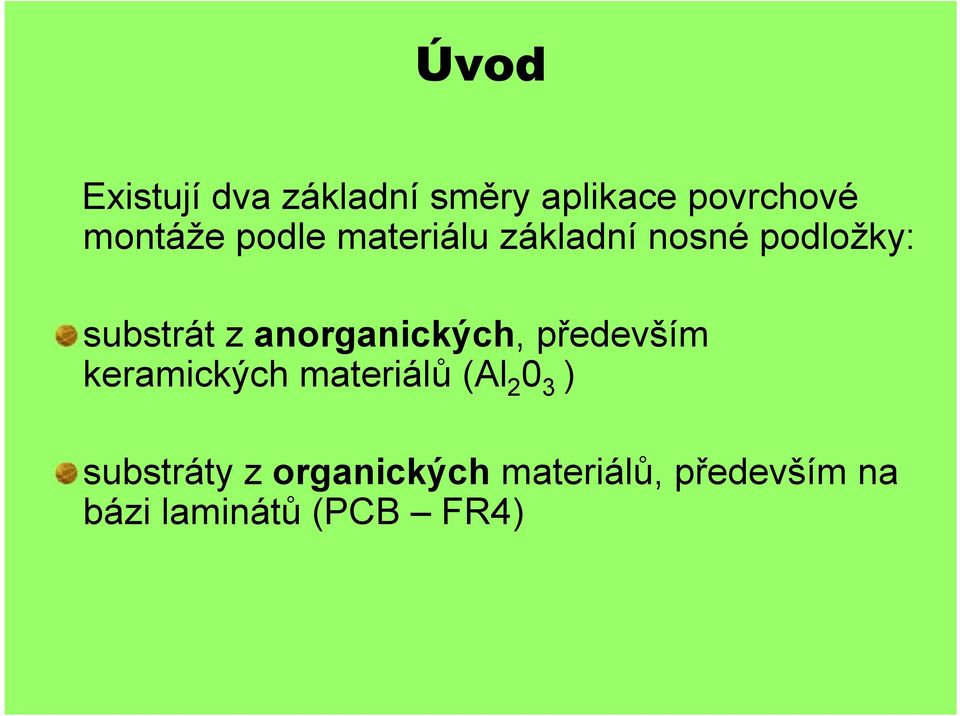 anorganických, především keramických materiálů (Al 2 0 3 )