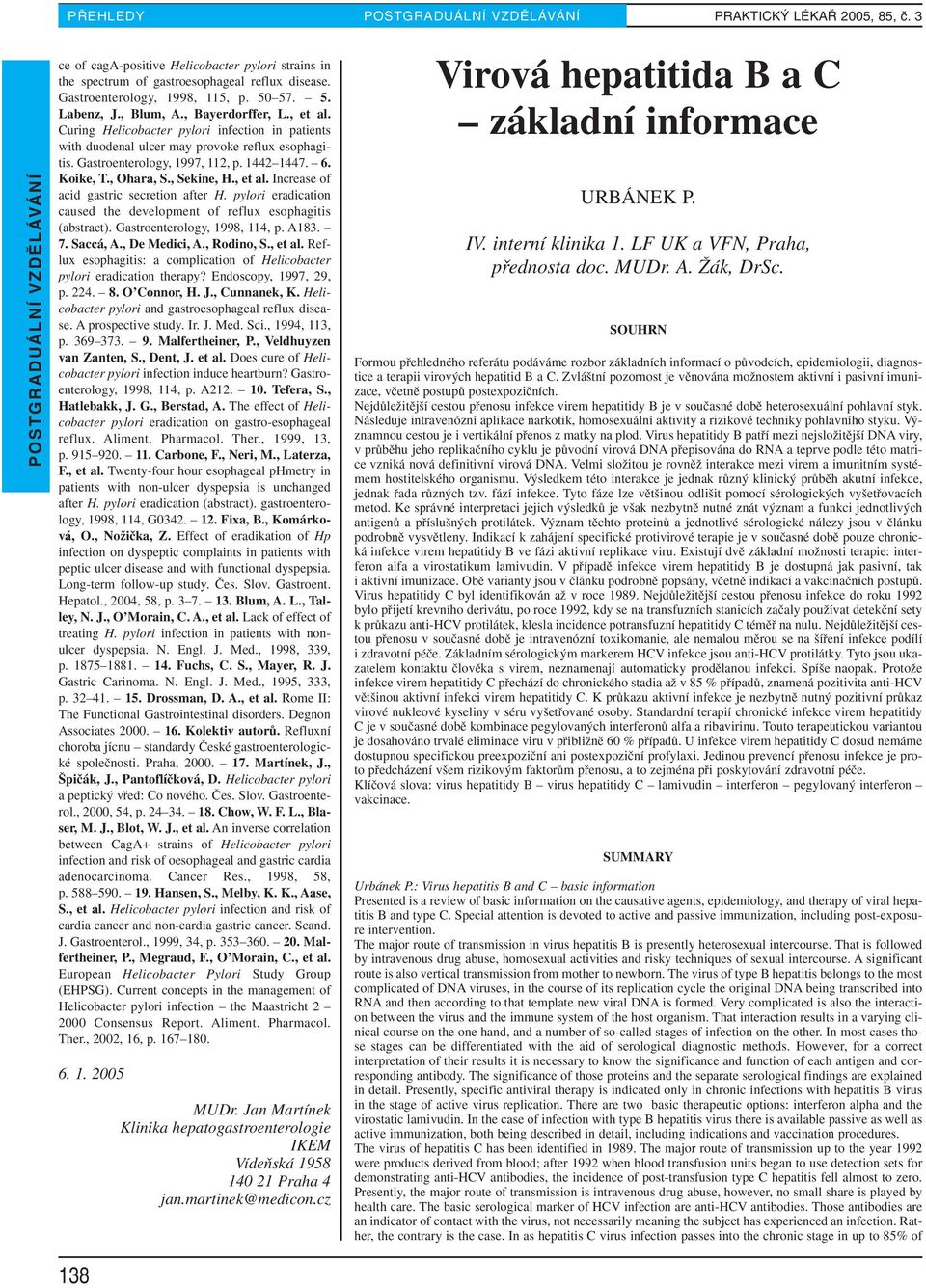 Gastroenterology, 1997, 112, p. 1442 1447. 6. Koike, T., Ohara, S., Sekine, H., et al. Increase of acid gastric secretion after H.
